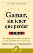 GANAR, SIN TENER QUE PERDER de MILNE, JORDAN 