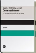 COSMOPOLITISMO: LA ETICA EN UN MUNDO DE EXTRAOS de APPIAH, KWAME ANTHONY 