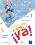 UNO, DOS, TRES YA! (ALUMNO + CD) di VV.AA. 