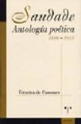 SAUDADE. ANTOLOGIA POETICA 1898/1953 di PASCOAES, TEIXEIRA DE 
