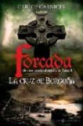 LA CRUZ DE BORGOA: UN ESPIA ESPAOL AL SERVICIO DE FELIPE II de CARNICER GARCIA, CARLOS J. 