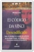 EL CODIGO DA VINCI DESCODIFICADO: TODOS LOS DETALLES DE LA NOVELA MAS POLEMICA DE LOS ULTIMOS TIEMPOS, SUS PROTAGONISTAS Y EL ESCE NARIO HISTORICO AL DESCUBIERTO di LUNN, MARTIN 