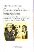 CONSERVADURISMO HETERODOXO de GONZALEZ CUEVAS, PEDRO CARLOS 