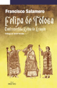 FELIPA DE TOLOSA: CONTROVERTIDA REINA DE ARAGON di SALAMERO, FRANCISCO 