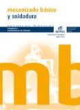 MECANIZADO BASICO Y SOLDADURA (PCPI) de DOMINGUEZ SORIANO, ESTEBAN JOSE  FERRER RUIZ, JULIAN 