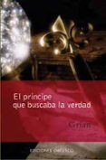 EL PRINCIPE QUE BUSCABA LA VERDAD de GRIAN 