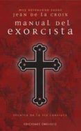 MANUAL DEL EXORCISTA: TECNICA DE LA VIA CARDIACA di DE LA CROIX, JEAN 