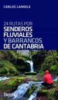 SENDEROS FLUVIALES Y BARRANCOS DE CANTABRIA. 2019 di LAMOILE, CARLOS 