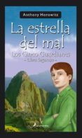 LA ESTRELLA DEL MAL (CINCO GUARDIANES II) de HOROWITZ, ANTHONY 