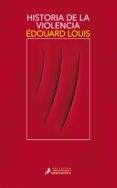 HISTORIA DE LA VIOLENCIA de LOUIS, EDOUARD 