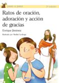 RATOS DE ORACION, ADORACION Y ACCION DE GRACIAS de JIMENEZ, ENRIQUE 