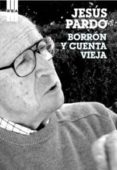 BORRON Y CUENTA VIEJA de PARDO, JESUS 
