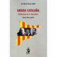 AMADA CATALUA. REFLEXIONES DE UN HISTORIADOR di CUENCA TORIBIO, JOSE MANUEL 