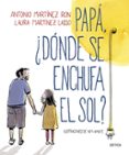 PAP, DNDE SE ENCHUFA EL SOL? de MARTINEZ RON, ANTONIO 
