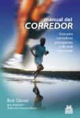 MANUAL DEL CORREDOR: GUIA PRA CORREDORES PRINCIPIANTES Y DE NIVEL INTERMEDIO de GLOVER, BOB 