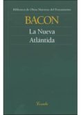 LA NUEVA ATLANTIDA di BACON, FRANCIS 