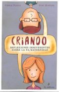 Criando: Reflexiones Irreverentes Sobre La Pa/maternidad (ebook)