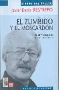 EL ZUMBIDO Y EL MOSCARDON: TALLER Y CONSULTORIO DE ETICA PERIODIS TICA di RESTREPO, JAVIER DARIO 