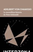 LA MARAVILLOSA HISTORIA DE PETER SCHLEMIHL de VON CHAMISSO, ADELBERT 