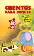 CUENTOS PARA PEQUES di ALONSO RODRIGUEZ, ANA MARIA 