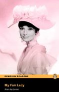 PENGUIN READERS LEVEL 3: MY FAIR LADY (LIBRO + CD) di LERNER, ALAN J. 