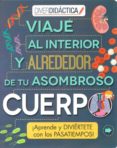 VIAJE AL INTERIOR Y ALREDEDOR DE TU ASOMBROSO CUERPO di VV.AA. 