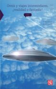 OVNIS Y VIAJES INTERESTELARES, REALIDAD O FANTASIA de HACYAN, SHAHEN 