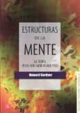 ESTRUCTURAS DE LA MENTE: LA TEORIA DE LAS INTELIGENCIAS MULTIPLES de GARDNER, HOWARD 