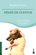 DEJATE DE CUENTOS de FORNER, ROSETTA 