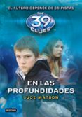THE 39 CLUES 6: EN LAS PROFUNDIDADES de WATSON, JUDE   WATSON, JUDE 