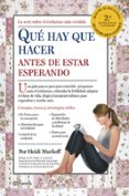 QUE HAY QUE HACER ANTES DE ESTAR ESPERANDO (2 ED.) de MURKOFF, HEIDI MAZEL, SHARON 
