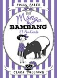 MANGO & BAMBANG 1: EL NO-CERDO de FABER, POLLY  VULLIAMY, CLARA 