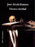 OSCURA CLARIDAD de ALCALA-ZAMORA, JOSE 