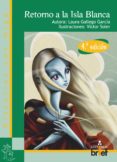 RETORNO A LA ISLA BLANCA (4 ED) di GALLEGO GARCIA, LAURA 