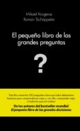 EL PEQUEO LIBRO DE LAS GRANDES PREGUNTAS di KROGERUS, MIKAEL TSCHPPELER, ROMAN 