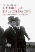 LOS URQUIJO EN LA GUERRA CIVIL di CARVAJAL URQUIJO, PEDRO 