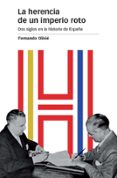 LA HERENCIA DE UN IMPERIO ROTO de OLIVIE, FERNANDO 