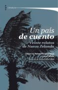 UN PAS DE CUENTO. VEINTE RELATOS DE NUEVA ZELANDA di VV.AA. 