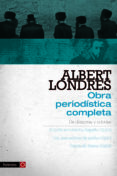 ALBERT LONDRES: OBRA PERIODSTICA COMPLETA VOL.1 de LONDRES, ALBERT 
