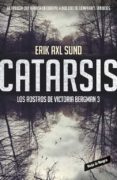 CATARSIS (LOS ROSTROS DE VICTORIA BERGMAN 3) di AXL SUND, ERIK 