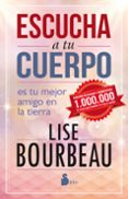 ESCUCHA A TU CUERPO: ES TU MEJOR AMIGO EN LA TIERRA de BOURBEAU, LISE 