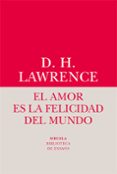 EL AMOR ES LA FELICIDAD DEL MUNDO de HERBERT LAWRENCE, DAVID 