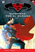 BATMAN Y SUPERMAN - COLECCIN NOVELAS GRFICAS N11: SUPERMA N: POR EL MAANA (PARTE 1) de AZZARELLO, BRIAN  LEE, JIM 