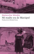 MI MADRE ERA DE MARIPOL di WODIN, NATASCHA 