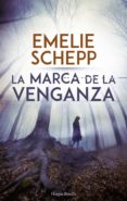 LA MARCA DE LA VENGANZA de SCHEPP, EMELIE 