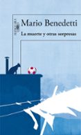 LA MUERTE Y OTRAS SORPRESAS de BENEDETTI, MARIO 