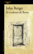 EL CUADERNO DE BENTO de BERGER, JOHN 