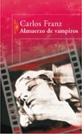 ALMUERZO CON VAMPIROS di FRANZ, CARLOS 