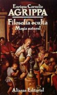 FILOSOFIA OCULTA: MAGIA NATURAL de AGRIPPA, ENRIQUE CORNELIO 