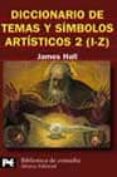 DICCIONARIO DE TEMAS Y SIMBOLOS ARTISTICOS 2 (I-Z) de HALL, JAMES 